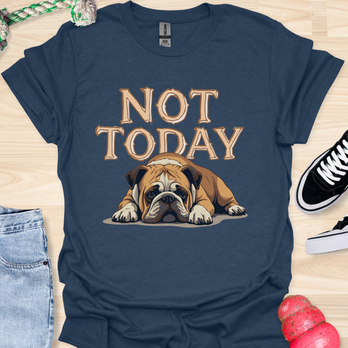 Not today - V11 - Bored Sleepy T-Shirt